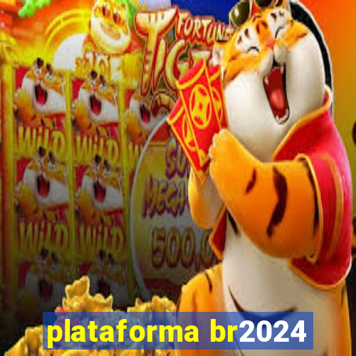 plataforma br2024